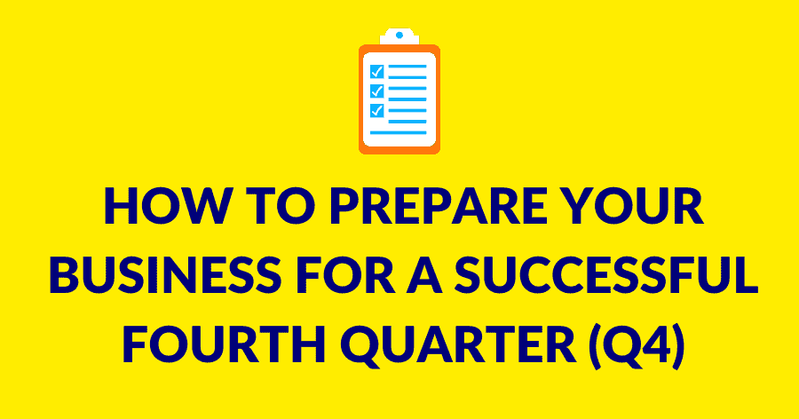 How To Prepare Your Business For A Successful Fourth Quarter (Q4 ...