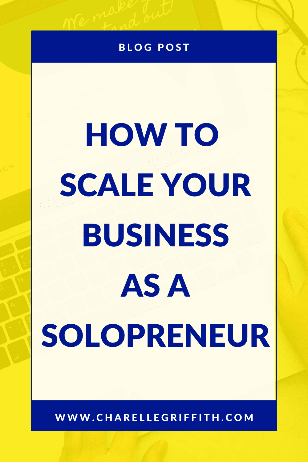 How To Scale Your Business As A Solopreneur - Charelle Griffith